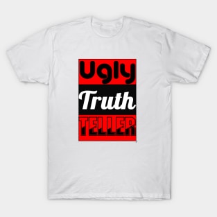 Ugly Truth Teller - Word Play T-Shirt